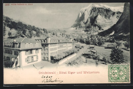 AK Grindelwald, Hotel Eiger Und Wetterhorn  - Grindelwald