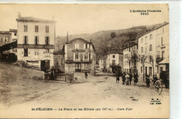 - 07 -  ARDECHE  -SAINT-FELICIEN -La Place Et Les Hotels - Autres & Non Classés