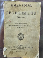 RARE ANNUAIRE De Gendarmerie Pour L'année 1913, Complet, Couverture Défraichie. - Sonstige & Ohne Zuordnung