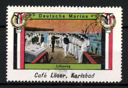 Reklamemarke Deutsche Marine, Löhnung, Matrosen Auf Dem Schiffsdeck, Café Löser, Karlsbad  - Vignetten (Erinnophilie)