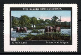 Reklamemarke K. Wilh.-Land, Brücke ü. D. Pangani, Serie: Deutsche Kolonialgesellschaft, Bild 32  - Erinnophilie