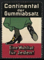 Reklamemarke Continental Gummiabsatz, Eine Wohltat Für Jeden!, Frauenbeine Mit Absatzschuhen  - Erinnophilie