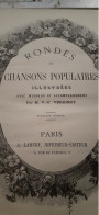 Rondes Et Chansons Populaires Illustrées Avec Musique Et Accompagnement VICTOR FRÉDÉRIC VERRIMST Lahure 1876 - Muziek