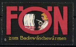 Reklamemarke Fön - Zum Badewäschewärmen, Frau Fönt Ein Handtuch, Bild 6  - Erinnophilie