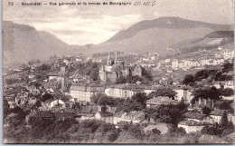 SUISSE - NEUCHATEL - Vue Generale Et La Trouee De Bourgogne - Autres & Non Classés