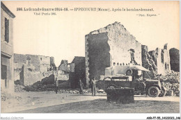 AKRP7-0697-55 - IPPECOURT - Après Le Bombardement - Grande Guerre De 1914-15 - Bar Le Duc