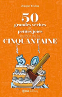 50 Grandes Vérités Et Petites Joies Autour De La Cinquantaine - Other & Unclassified