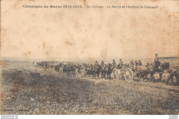 CAMPAGNE DU MAROC 1912 1913 EN COLONNE LA MARCHE DE L'ARTILLERIE DE CAMPAGNE - Guerres - Autres