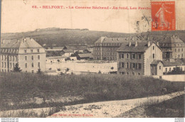 90 BELFORT LA CASERNE BECHAUD AU FOND LES PERCHES - Casernes