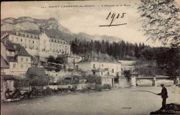 SAINT-LAURENT-DU-PONT   ( ISERE )   L ' HOPITAL ET LE PONT - Saint-Laurent-du-Pont