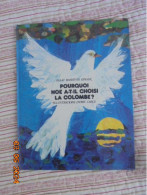 Pourquoi Noé A-T-Il Choisi La Colombe ? Isaac Bashevis Singer / Eric Carle - Fleurus 1975 - Sonstige & Ohne Zuordnung