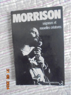 Seigneurs Et Nouvelles Créatures (lords And The New Creatures) Jim Morrison - Christian Bourgois 1976 - Sonstige & Ohne Zuordnung