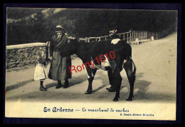 En Ardennes. Le Marchand De Vaches. Très Belle Carte. Postée à Vielsalm. - Paysans