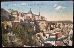 1915. Vue Prise De La Casernes Volontaires - Luxemburg - Luxemburg - Town
