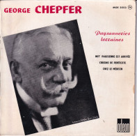GEORGE CHEPFER - FR EP -  PAYSANNERIES LORRAINES - Comiques, Cabaret