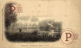 FRANCIA. FRANCE. Alaincourt - Le Pont Sur L'Oise - Sonstige & Ohne Zuordnung