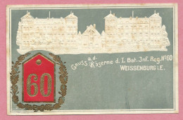 67 - WEISSENBURG - WISSEMBOURG  - Caserne - Regimentskarte - Kaserne - 1. Batl. Inf. Regt. N° 60 - Carte Gaufrée - Wissembourg
