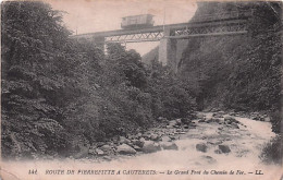 65 - Route De Pierrefitte A Cauterets - Le Grand Pont Du Chemin De Fer - Cauterets
