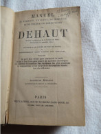 Manuel Du Docteur DEHAUT Manuel De Médecine, D'Hygiène, De Chirurgie Et De Pharmacie Domestiques - 1801-1900