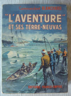 L'Aventure Et Ses Terre-Neuvas, Cd Blanchard, 1952, Illustré De Photos Et D'une Carte - Autres & Non Classés