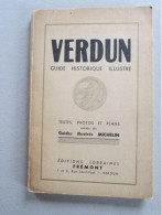 VERDUN GUIDE HISTORIQUE ILLUSTRE MICHELIN - Autres & Non Classés