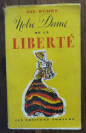 Notre Dame De La Liberté De Gil Buhet. Les éditions Fortuny. 1948 - Autres & Non Classés