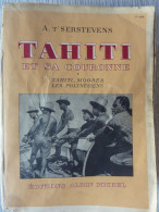 Tahiti Et Sa Couronne, A.T'Serstevens, 1950, Tahiti, Moorea, Les Polynésiens - Other & Unclassified