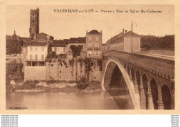 D47  VILLENEUVE Sur LOT  Nouveau Pont Et Eglise Sainte- Catherine  ..... - Villeneuve Sur Lot