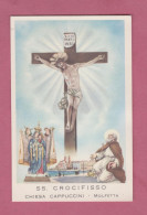 Santino, Holy Card- SS Crocifisso. Chiesa Cappuccini-Molfetta- Ed. Grafiche ALMA , Milano. Dim 107 X71mm - Devotion Images