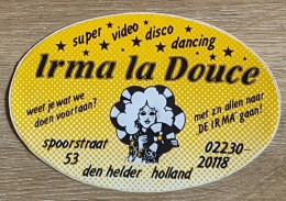 AUTOCOLLANT IRMA LA DOUCE - DEN HELDER - HOLLAND PAYS-BAS NEDERLAND - DANCING DISCOTHEQUE NIGHT-CLUB - Stickers