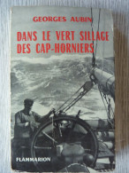 Dans Le Vert Sillage Des Cap-Horniers, Georges Aubin, 1960 - Autres & Non Classés