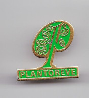 Pin's Plantoreve Arbre Réf 5479 - Sonstige & Ohne Zuordnung