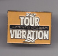 Pin's Ze Tour Vibration 91 Concerts Gratuits Réf 7988 - Music
