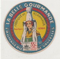 G G 579 -   ETIQUETTE DE FROMAGE   CAMEMBERT    LA BELLE GOURMANDE   VALLEE D'AUGE  FROMAGERIE DE VAUCELLES (CALVADOS ) - Cheese