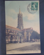 31345 . TOULOUSE . FLECHE DE L EGLISE SAINT SATUNIN . ND . OBLITEREE 1914 - Toulouse
