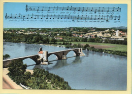 84. AVIGNON – Le Pont Saint-Bénézet Ou Pont D'Avignon / Chanson (voir Scan Recto/verso) - Avignon (Palais & Pont)