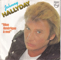 JOHNNY HALLYDAY   - FR SP  -  MON AMERIQUE A MOI  + 1 - Autres - Musique Française