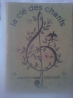 Chansons Avec Musique La Clé Des Chants Marie-Rose Clouzot P Jamet A Jaillet Auberge De Jeunesse Rouart Lerolle Paris - Musique