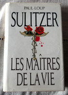 Les Maitres De La Vie - Paul Loup Sulitzer - Non Classés