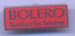{67293} Pin's " BOLERO Soutient Les Femmes " - Marcas Registradas