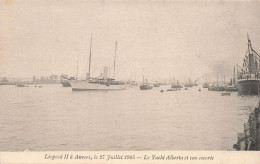 [-20%] EVENEMENTS - Léopold II à Anvers - 27 Juillet 1905 - Le Yacht Alberta Et Son Escorte - Carte Postale Ancienne - Receptions