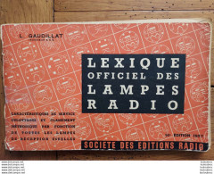 CATALOGUE 1957  LEXIQUE OFFICIEL DES LAMPES RADIO EUROPEENNES ET AMERICAINES L. GAUDILLAT 88 PAGES PUB MINIWATT TSF - Libros Y Esbozos