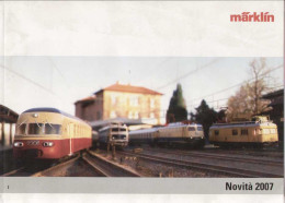 Catalogue MÄRKLIN 2007 - Novità - HO 1:87 - Z 1:220 - 1 1:32 - En Italien - Unclassified