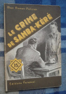 Delcampe - Coll. MON ROMAN POLICIER N°222 : Le Crime De Samba-Kéré //Bernard Gervaise - Ferenczi 1952 - Ferenczi