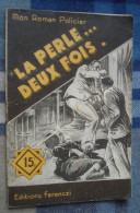 Delcampe - Coll. MON ROMAN POLICIER N°202 : La Perle... Deux Fois...  //P.-A. Logan - Ferenczi 1952 - Ferenczi