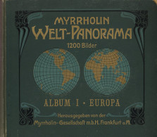 Sammelbild-Album Myrrholin Welt-Panorama Album 1. Europa Hrsg. Vom Der Myrrolin-Gesellschaft  Frankfurt A. M. 400 Bilder - 1900-1949