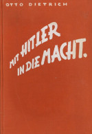 Buch WK II Mit Hitler In Die Macht Hrsg. Dietrich, Otto 1934 Verlag Franz Eher Nachf. GmbH München 209 S. II - 5. World Wars