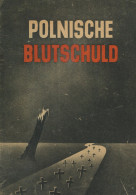 Buch WK II Polnische Blutschuld Broschüre über Polnische Blutschuld Polnische Blutschuld Beschreibt Erlebnisse Von Volks - 5. World Wars