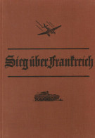 Buch WK II Sieg über Frankreich Hrsg. Vom Oberkommando Der Wehrmacht Zeitgeschichte Verlag Wilhelm Andermann 1940 Berlin - 5. World Wars