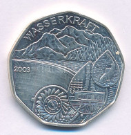 Ausztria 2003. 5E Ag "Vízenergia" T:UNC,AU Austria 2003. 5 Euro Ag "Waterpower" C:UNC,AU  Krause KM#3105 - Unclassified